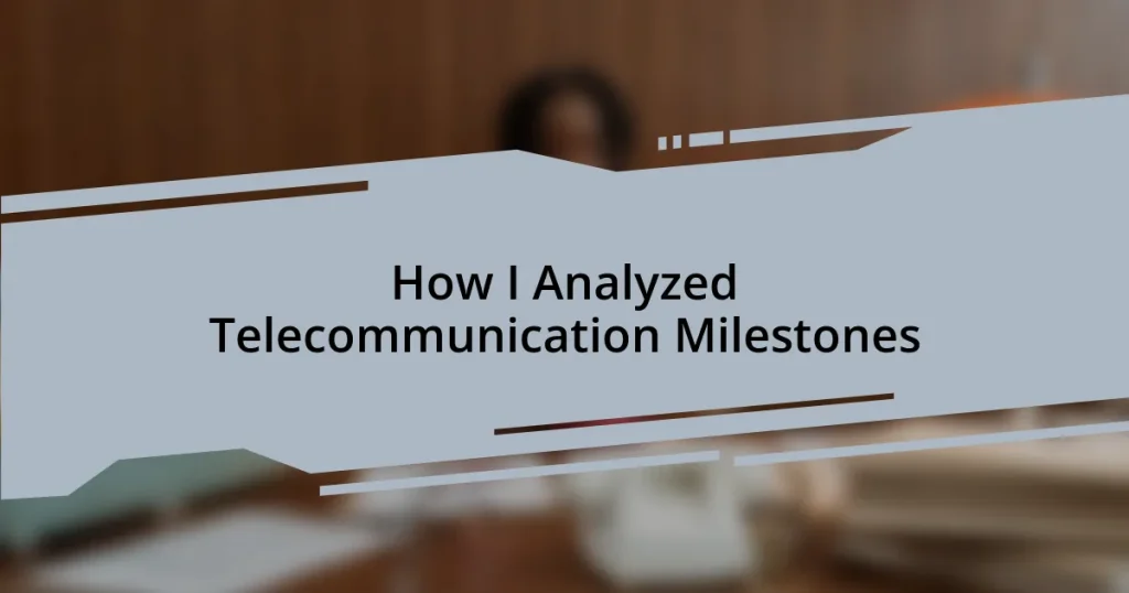 How I Analyzed Telecommunication Milestones
