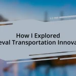 How I Explored Medieval Transportation Innovations