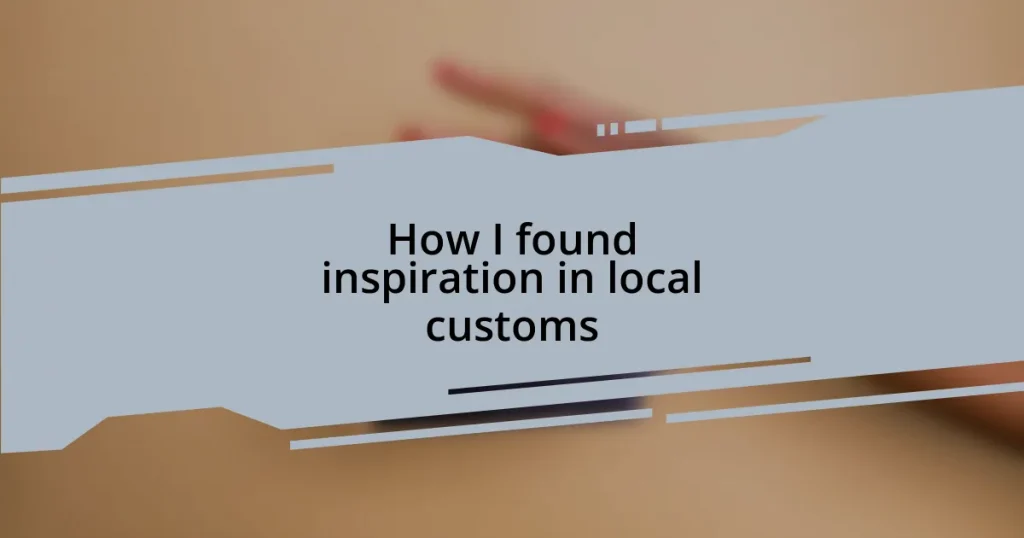 How I found inspiration in local customs