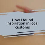 How I found inspiration in local customs