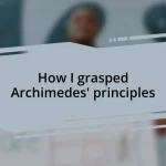 How I grasped Archimedes’ principles