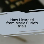 How I learned from Marie Curie’s trials