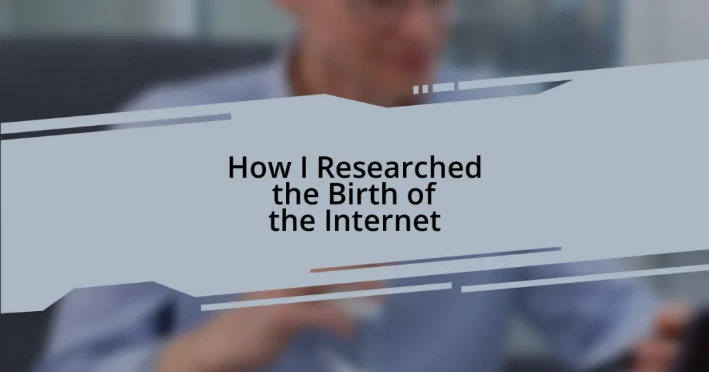 How I Researched the Birth of the Internet