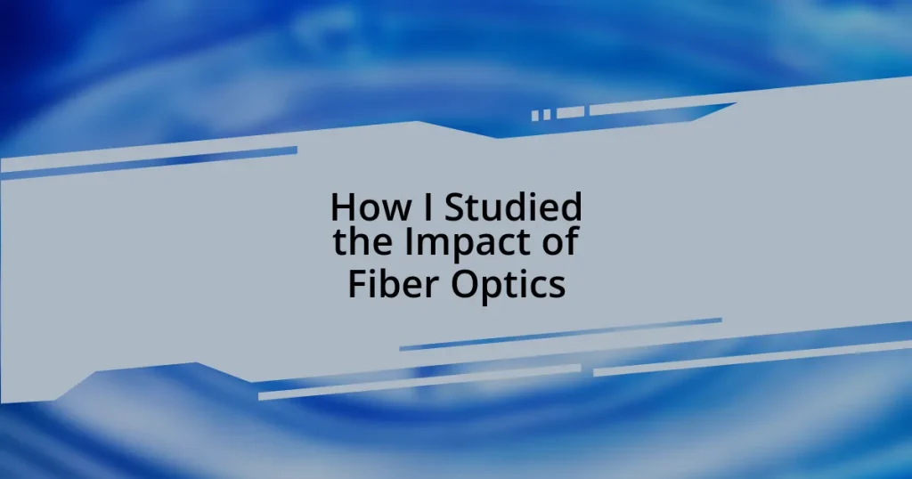 How I Studied the Impact of Fiber Optics