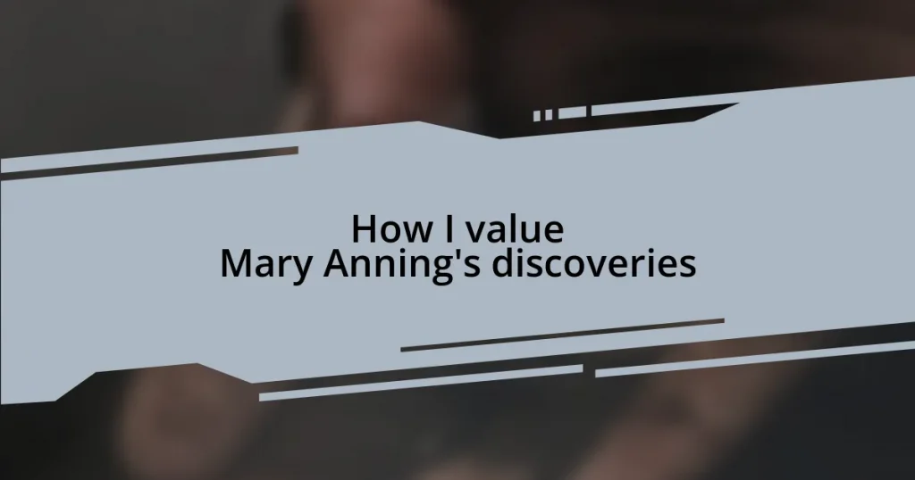How I value Mary Anning’s discoveries