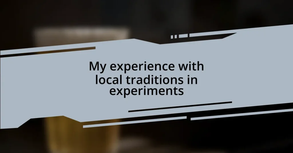 My experience with local traditions in experiments