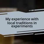 My experience with local traditions in experiments