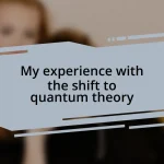 My experience with the shift to quantum theory
