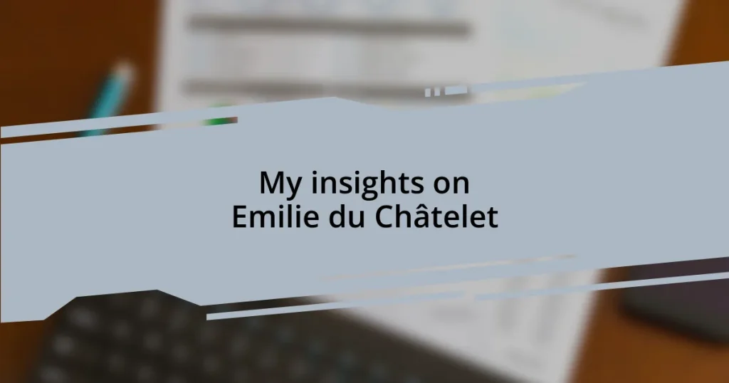 My insights on Emilie du Châtelet