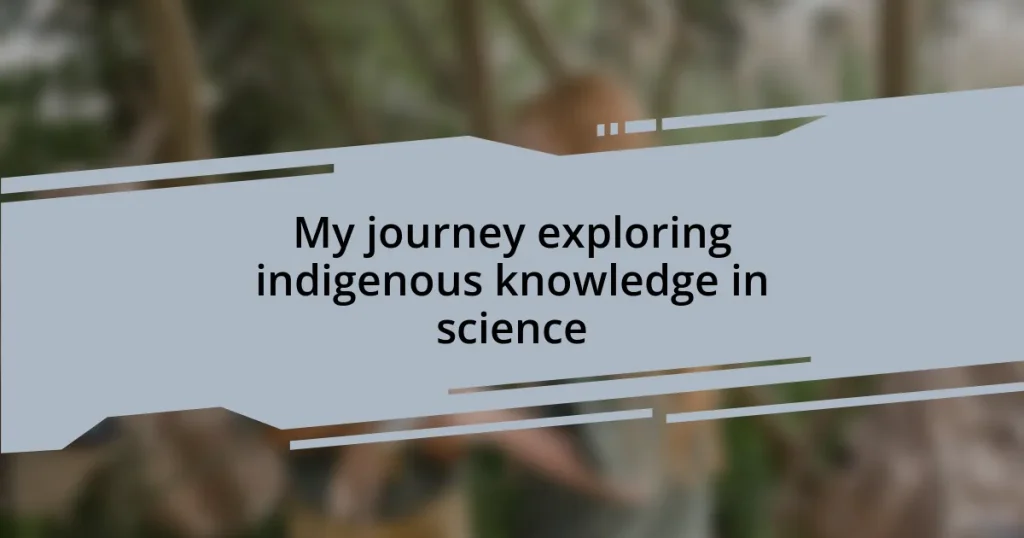 My journey exploring indigenous knowledge in science