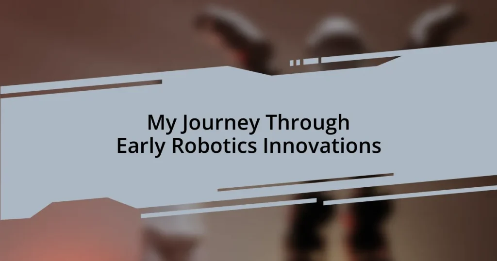 My Journey Through Early Robotics Innovations