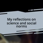 My reflections on science and social norms