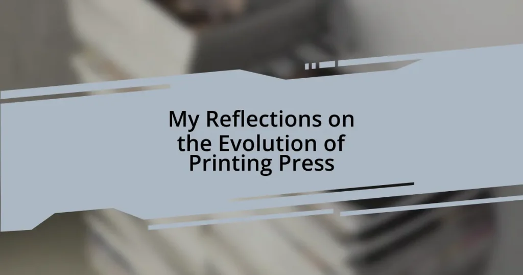 My Reflections on the Evolution of Printing Press