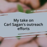 My take on Carl Sagan’s outreach efforts