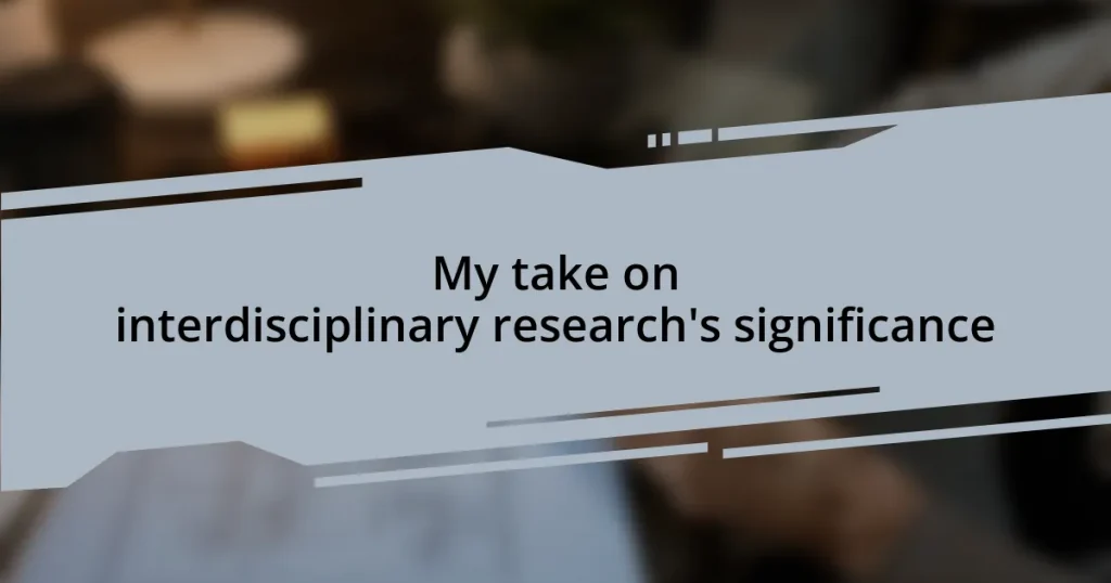 My take on interdisciplinary research’s significance
