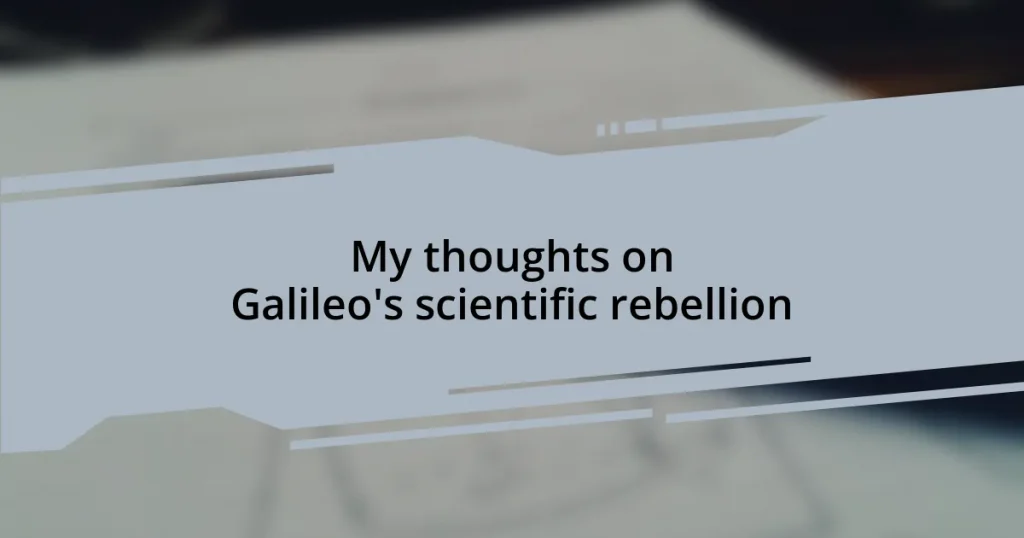 My thoughts on Galileo’s scientific rebellion