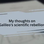 My thoughts on Galileo’s scientific rebellion