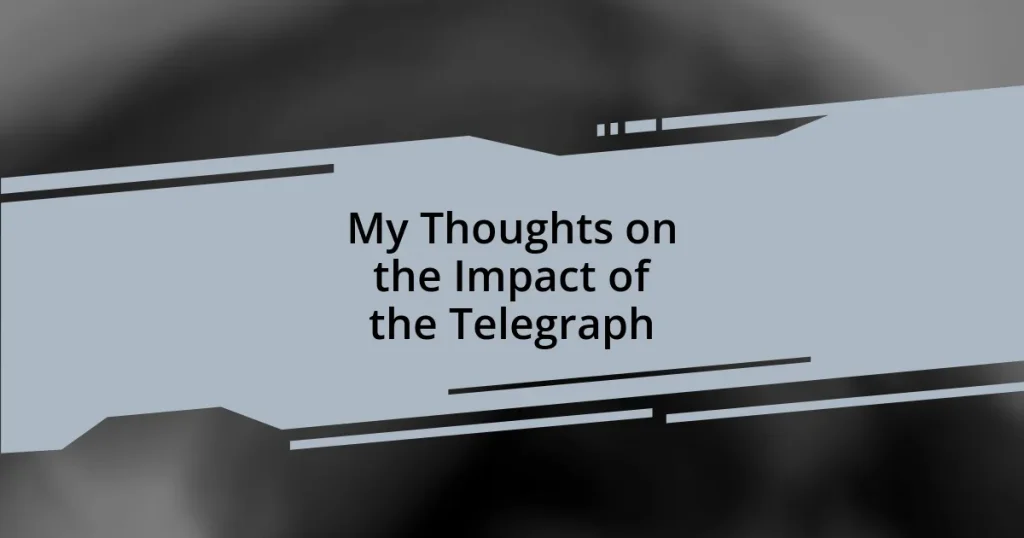 My Thoughts on the Impact of the Telegraph