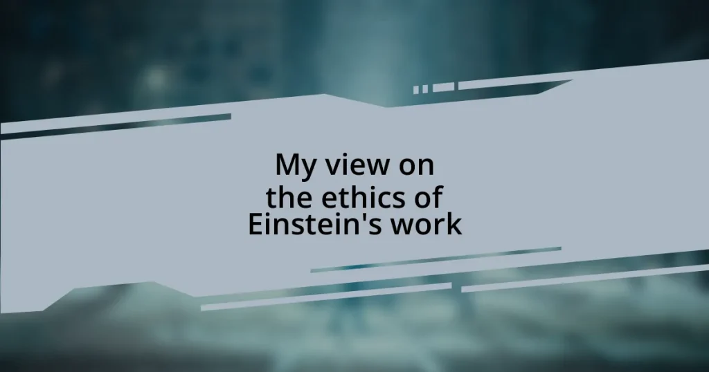 My view on the ethics of Einstein’s work