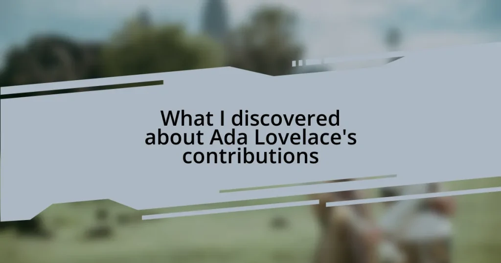 What I discovered about Ada Lovelace’s contributions