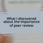 What I discovered about the importance of peer review