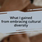 What I gained from embracing cultural diversity