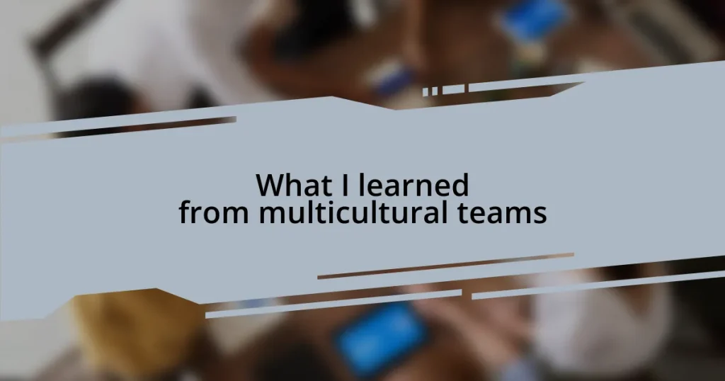 What I learned from multicultural teams