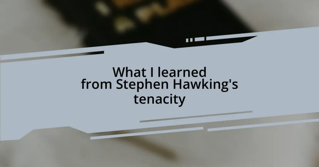 What I learned from Stephen Hawking’s tenacity