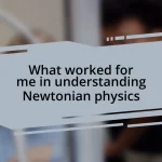 What worked for me in understanding Newtonian physics