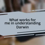 What works for me in understanding Darwin