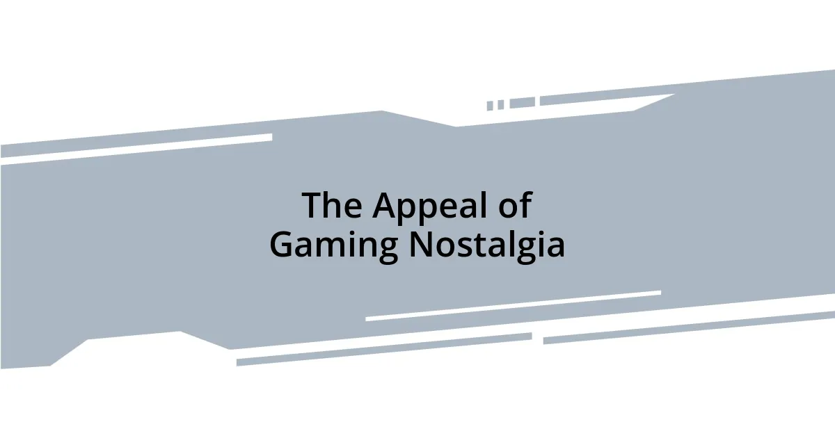 The Appeal of Gaming Nostalgia
