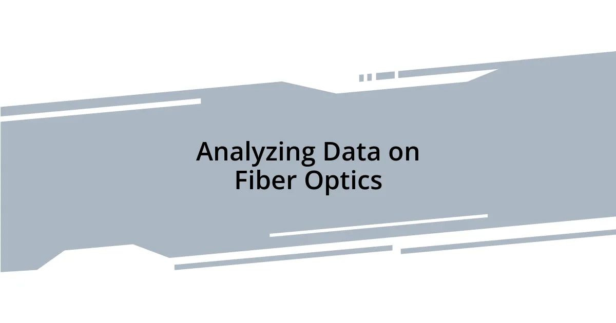 Analyzing Data on Fiber Optics