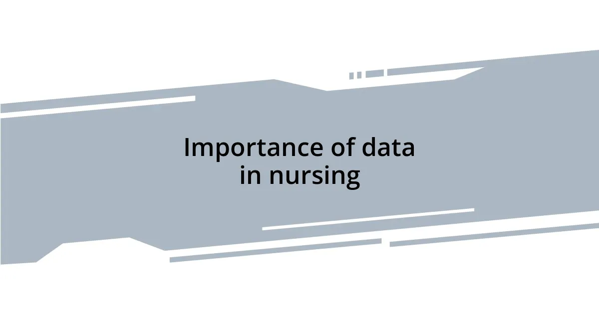 Importance of data in nursing