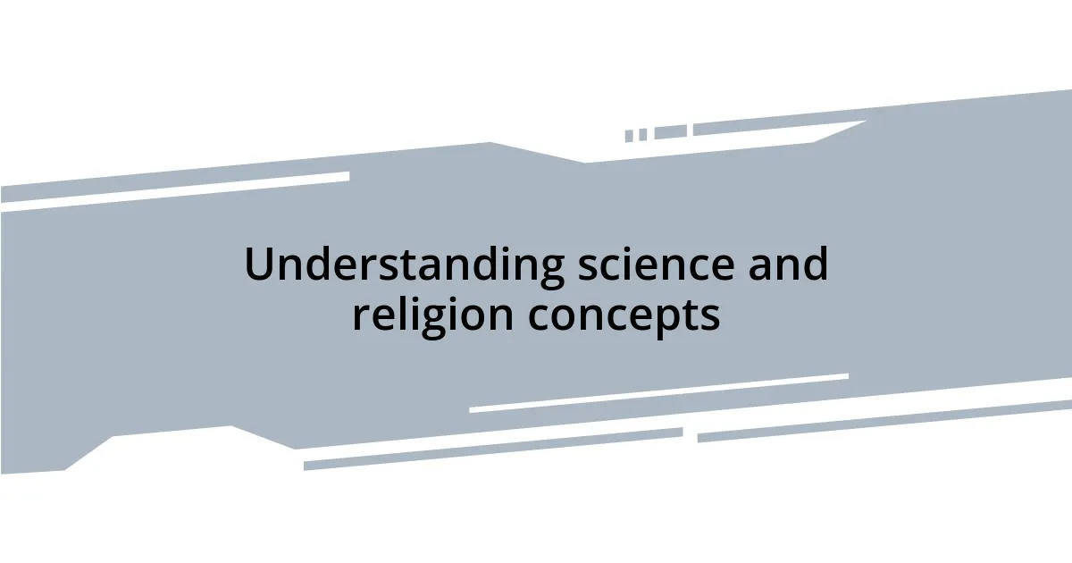 Understanding science and religion concepts