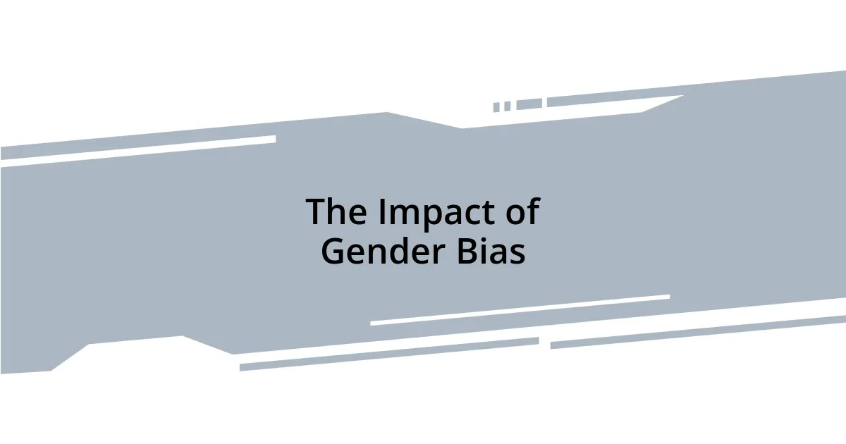 The Impact of Gender Bias