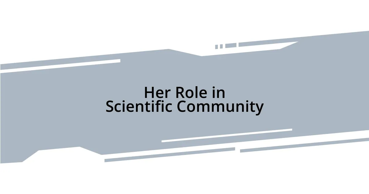 Her Role in Scientific Community