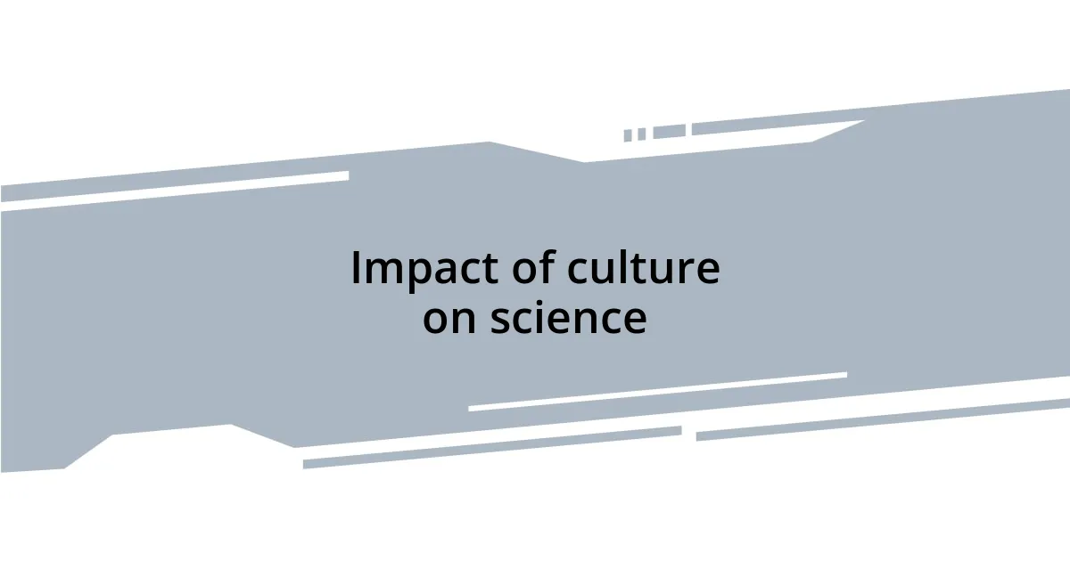 Impact of culture on science
