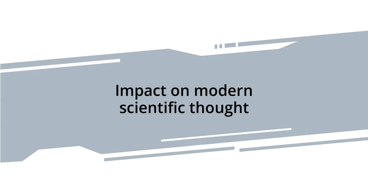 Impact on modern scientific thought