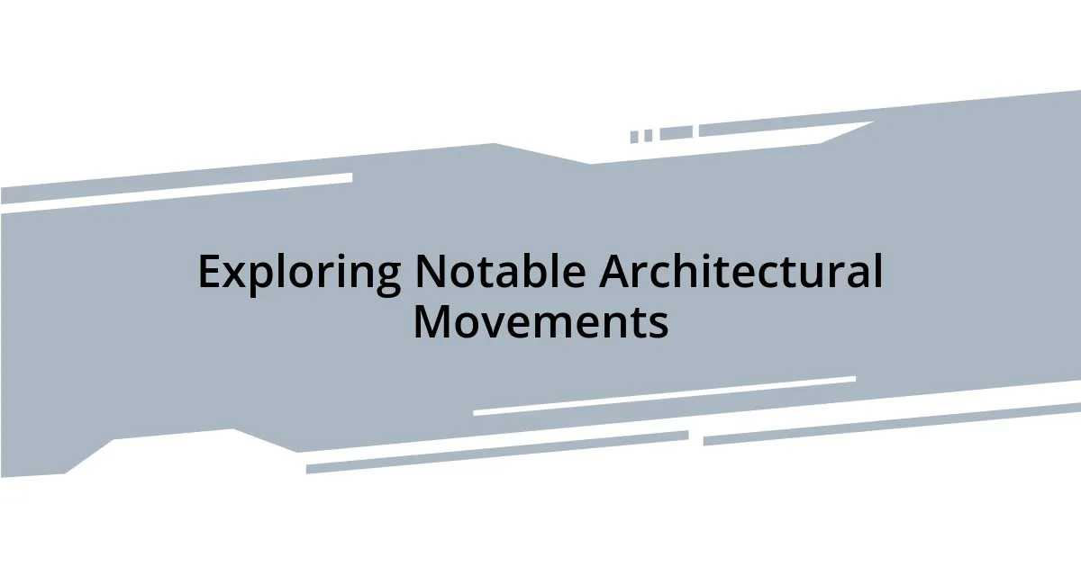 Exploring Notable Architectural Movements