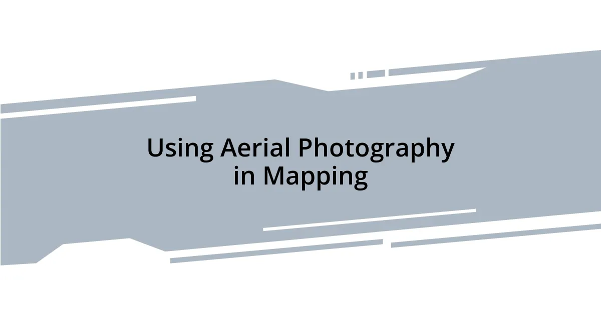 Using Aerial Photography in Mapping