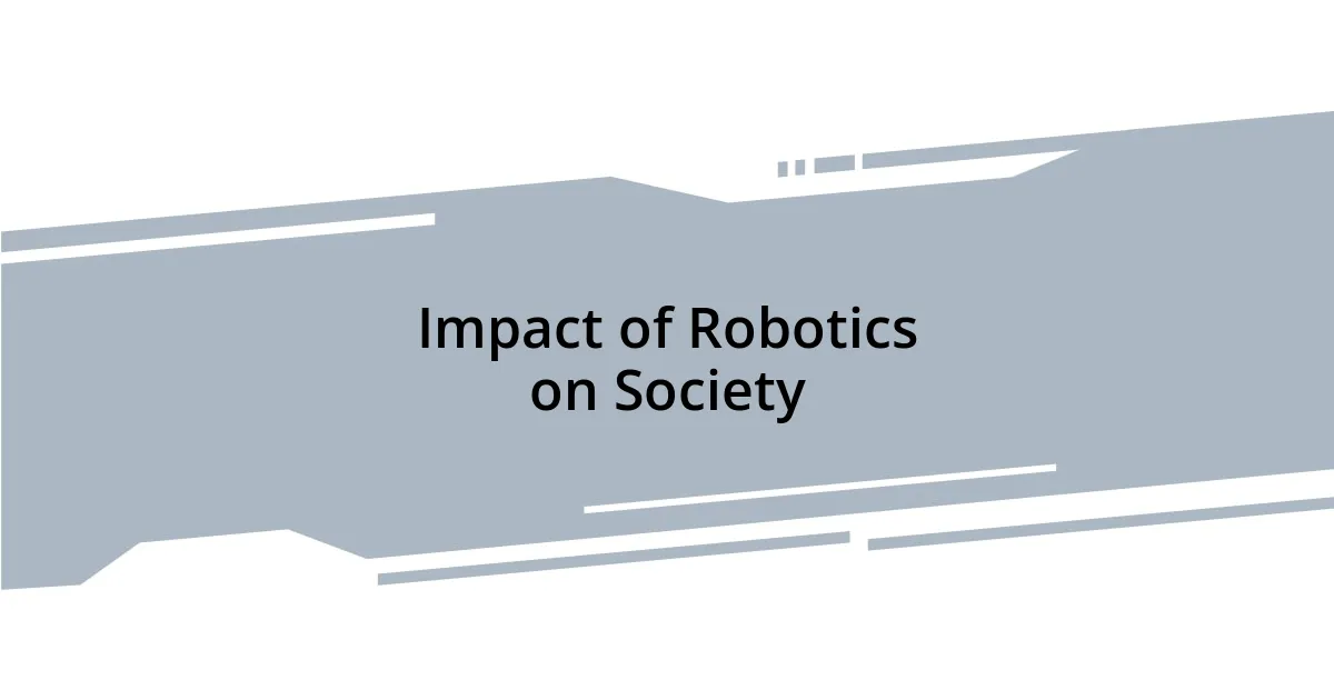 Impact of Robotics on Society