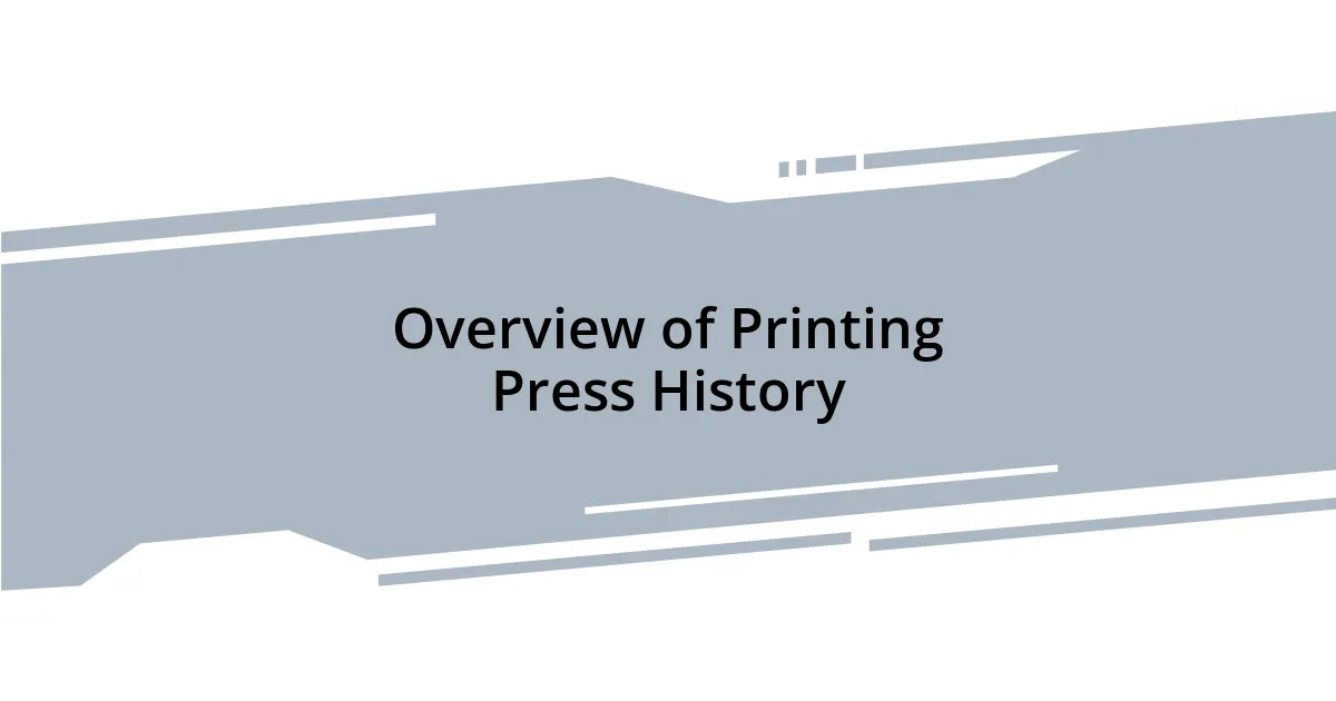 Overview of Printing Press History