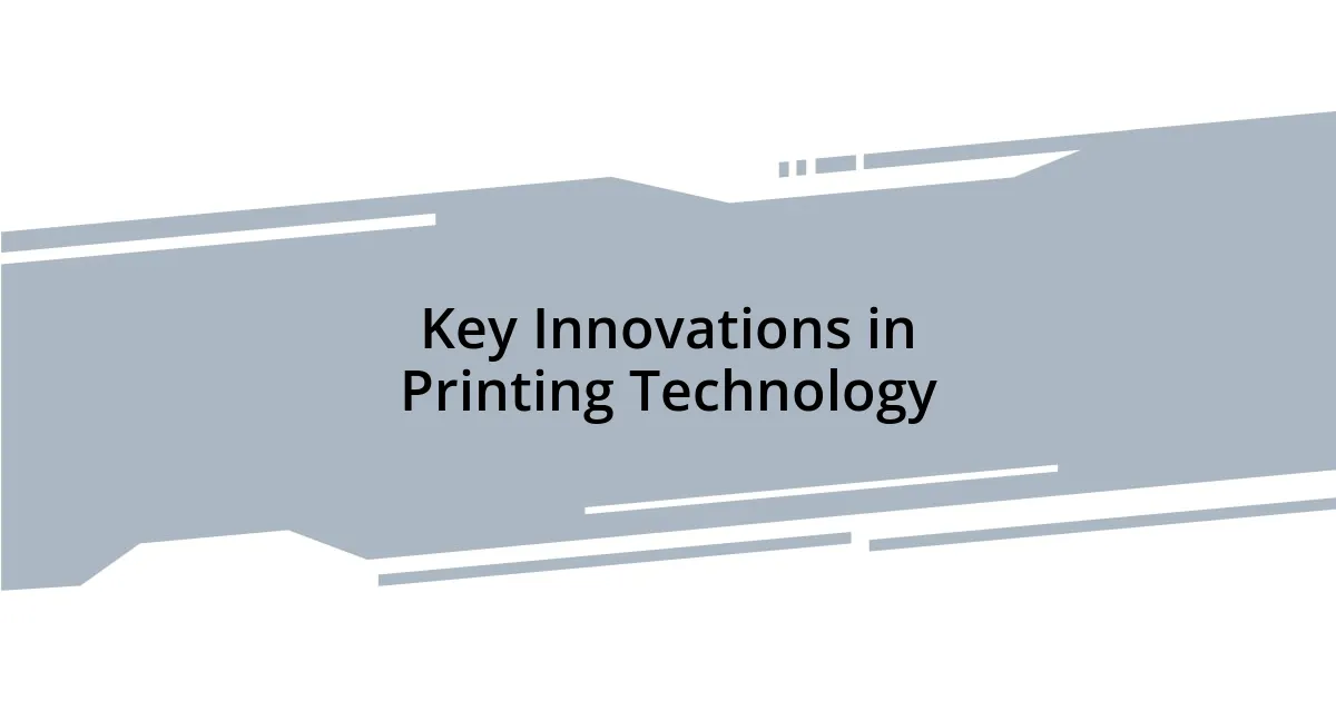 Key Innovations in Printing Technology