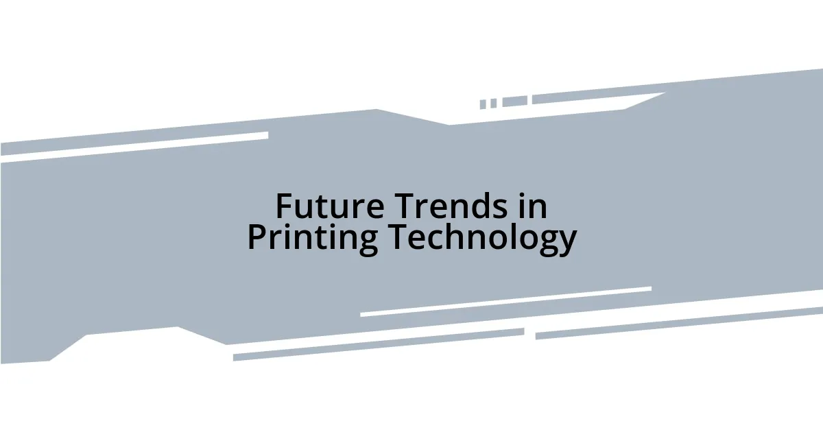 Future Trends in Printing Technology