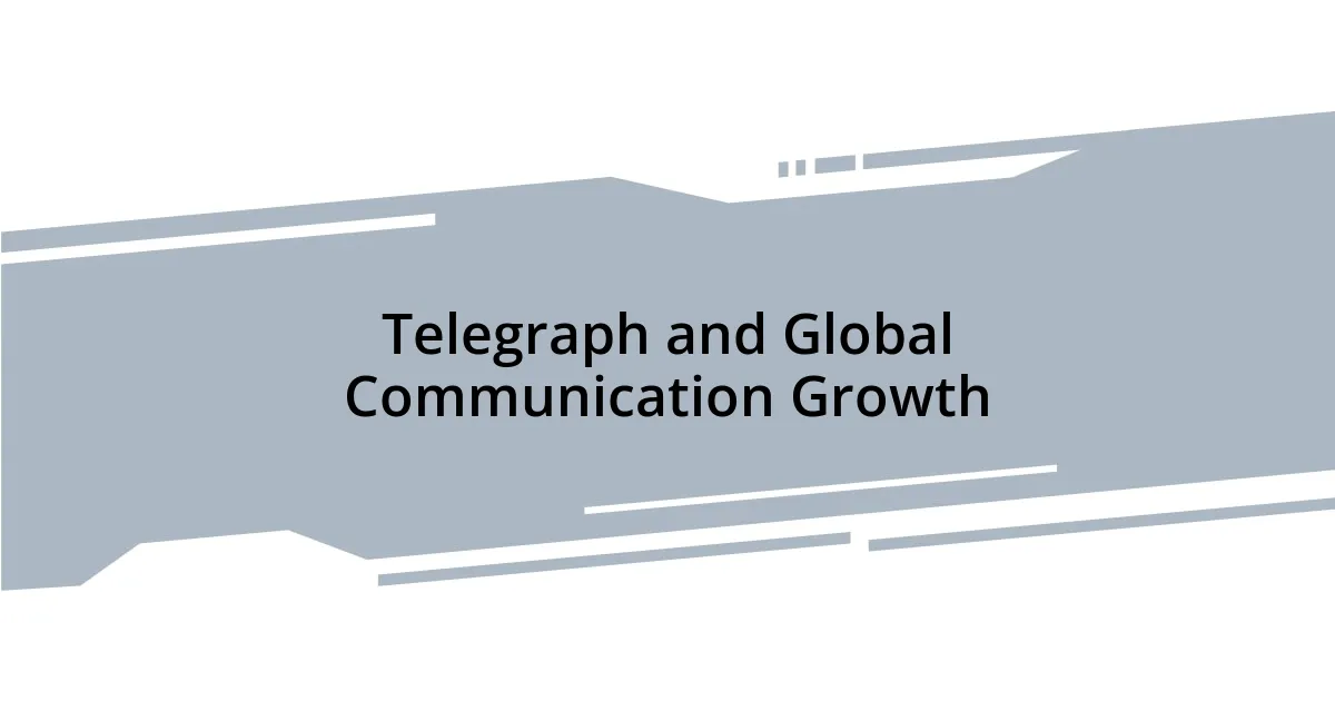 Telegraph and Global Communication Growth