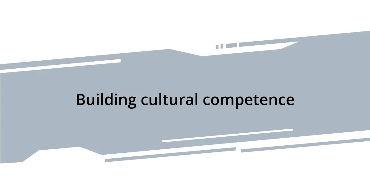 Building cultural competence