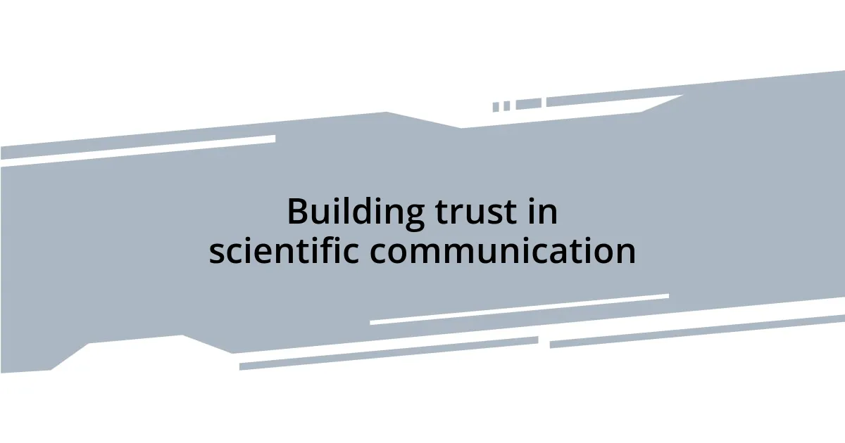 Building trust in scientific communication