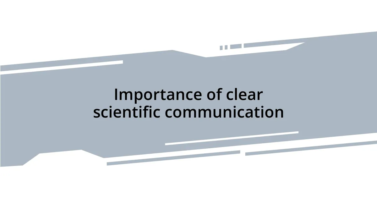 Importance of clear scientific communication