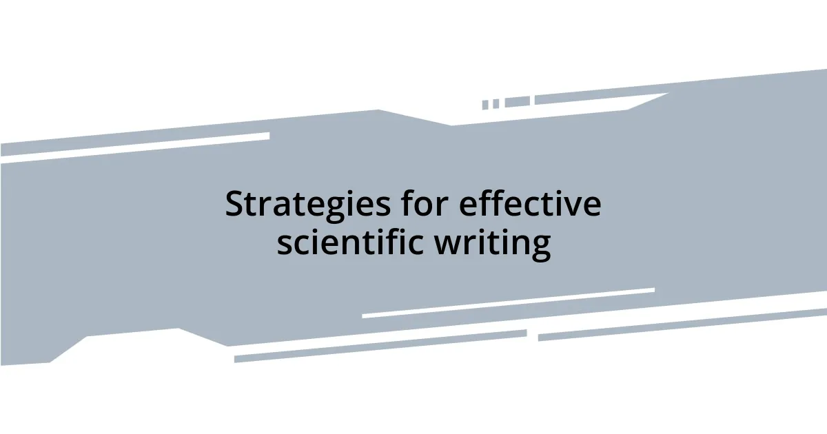 Strategies for effective scientific writing