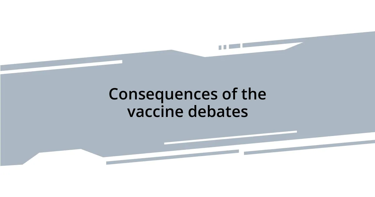 Consequences of the vaccine debates
